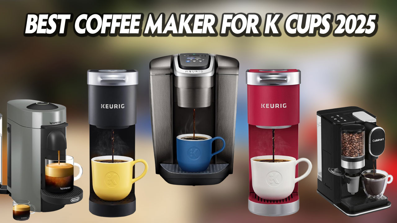 Best Coffee Maker for K Cups 2025 - Best Gaming All
